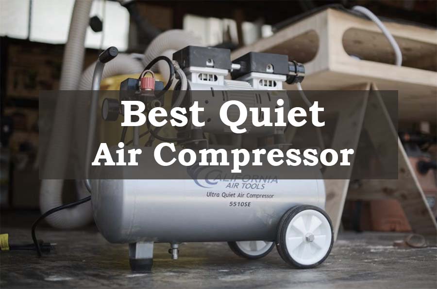 Best Quiet Air Compressors (Ultra Quiet & Portable) 2020 – Review & Buying  Guide