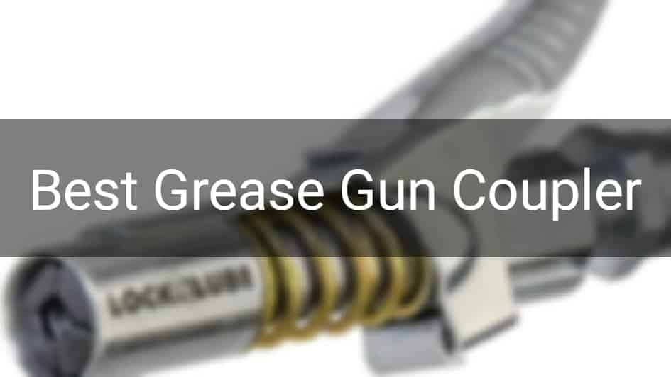 best grease gun coupler